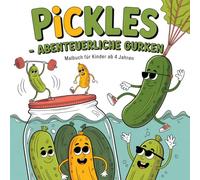 Pickle-Abenteuer zum Ausmalen - Lustiges Ausmalbuch für Kinder ab 4 Jahren | 40 süße Cartoon-Gurken bei verrückten Berufen & Abenteuern