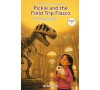 Pickle and the Field Trip Fiasco: A Pickle the Classroom Guinea Pig Story