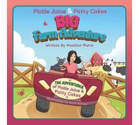 Pickle Juice & Patty Cakes BIG Farm Adventure: A Fun Farm Adventure Story for Kids Ages 3-9 About Animals, Friendship and Helping Others. (The Adventures of Pickle Juice & Patty Cakes)