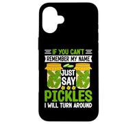 Pickle Lover If You Can't Remember My Name Just Say Pickles Carcasa para iPhone 16 Plus
