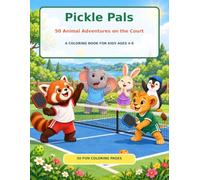 Pickle Pals: 50 Animal Adventures on the Court