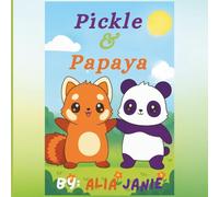 Pickle & Papaya: A gentle, heartwarming story about kindness, courage, and finding your place, perfect for children learning the value of empathy and acceptance.