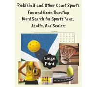 Pickleball and Other Court Sports: Fun and Brain Boosting Word Search for Sports Fans, Adults and Seniors | Large Print | Enjoyable mood enhancing for all ages | Great Gift