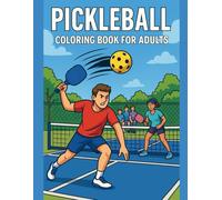 Pickleball Coloring Book for Adults: Relax, Unwind & Celebrate the Game (Coloring Books for Young and Old)