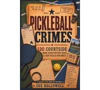 Pickleball Crimes: 120 Courtside Word Search Mystery Cases & Logic Puzzles for Adults (Killer Clue Game Day Mysteries)