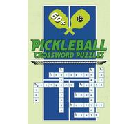 Pickleball Crossword Puzzles: 60+ Fun Pickleball Puzzles with Trivia, Terms, and Court Humor for Players, Fans, and Puzzle Lovers