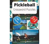 Pickleball Crossword Puzzles: The Ultimate Puzzle Book for Pickleball Players, Fans, and Enthusiasts of All Ages
