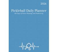 Pickleball Daily Planner 2026: 365 Days of Focus, Planning, and Productivity for Pickleball Players