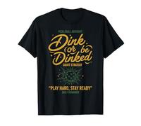 Pickleball Dink Or Be Dinked Divertido Jugador Jugar Camiseta