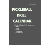 Pickleball Drill Calendar: 4 weeks of Guided Drills to Improve Consistency, Control & Point Construction