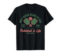 Pickleball es la Vida Fuera Nunca he oído Hablar de su Jugador Divertido Camiseta