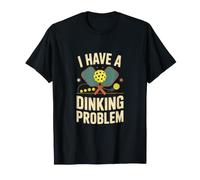 Pickleball I Have A Dinking Problem Raqueta Camiseta