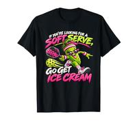 Pickleball If You'Re Looking For Soft Serve Go Get Ice Cream Camiseta