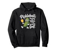 Pickleball Jugador Too Lazy For Tennis Too Young For Golf Sudadera con Capucha