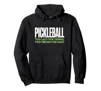 Pickleball Jugador Too Lazy For Tennis Too Young For Golf Sudadera con Capucha