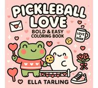 Pickleball Love - Bold & Easy Coloring Book for Kids and Adults: 40 Cute Valentine-Themed Designs for Relaxation & Fun (Pickleball Days Collection - Bold & Easy Coloring Books for Kids & Adults)