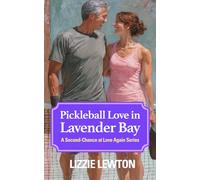 Pickleball Love in Lavender Bay: A Second-Chance at Romance Series (Book 2)