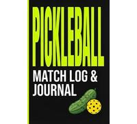 Pickleball Match Log & Journal: Court Diagrams and Score Tracking with Notes