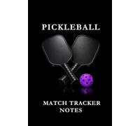 Pickleball Match Tracker Notes Purple: Pickleball Notes Notebook: Track Matches, Record Strategies, Analyze Performance, and Improve Your Game One Page at a Time