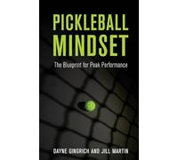 Pickleball Mindset: The Blueprint for Peak Performance