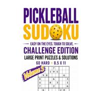 Pickleball Sudoku: Easy on the Eyes. Tough to Solve. Challenge Edition, volume 3 (Train Your Brain Like An Athlete)