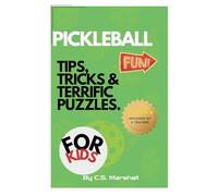 Pickleball: Tips, Tricks & Terrific Puzzles: A Everything You Need To Know About Pickleball For Kids!