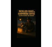 Pickled Eggs & Gunpowder Coffee: Saloons Beyond the Whiskey