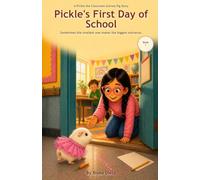Pickle's First Day of School: A Pickle the Classroom Guinea Pig Story
