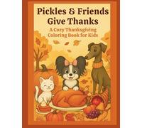 Pickles & Friends Give Thanks: A Cozy Thanksgiving Coloring Book for Kids