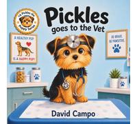 Pickles Goes To The Vet: A Pickles the Puppy Series