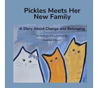 Pickles Meets Her New Family: A Story About Change and Belonging (Cats & Kin: The Feelings Series)