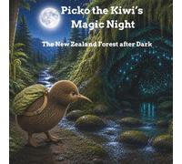 Picko the Kiwi's Magic Night: The New Zealand Forest After Dark