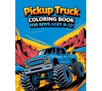 Pickup Truck Coloring Book for Boys Ages 8-12: Fun and Easy Off-Road Trucks, Big Wheels, Monster Vehicles, and Cool Car Designs - Perfect Gift for Truck Lovers and Kids