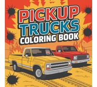 Pickup Trucks Coloring Book: A Self Care Coloring Book for Adults and Teens