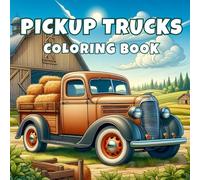 Pickup Trucks Coloring Book: Pickup trucks adventures For trucks lovers