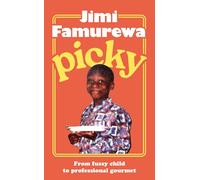 Picky: The must-read memoir from MasterChef judge Jimi Famurewa - perfect summer reading for all foodies