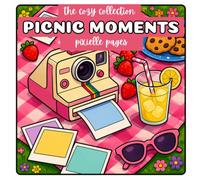 Picnic Moments: A Cute & Cozy Coloring Book Featuring Picnic Foods, Flowers, Sunny Blankets, and Happy Little Moments (The Cozy Collection)