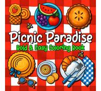 Picnic Paradise: Bold & Easy Coloring Book Featuring Food, Snacks, and Nature for Adults, Teens and Kids
