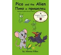 Pico and the Alien/ Пико и пришелец: Bilingual English-Russian edition (Little Pico's Forest Tales)