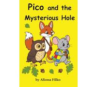 Pico and the Mysterious Hole: Looking Closer Can Turn Fear into Fun (Little Pico's Forest Tales)
