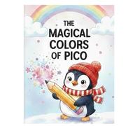 Pico and the Mystery of the Missing Colors (THE MAGICAL COLORS OF PICO)