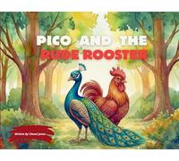 Pico and the Rude Rooster (The Pico and Friends)