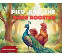 Pico and the Rude Rooster (The Pico and Friends)