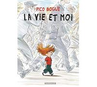 Pico Bogue - Tome 1 - La Vie et moi (Pico Bogue, 1)
