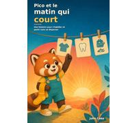 Pico et le matin qui court: Une histoire pour s'habiller et partir sans se disperser (Les petits déclics de Pico)