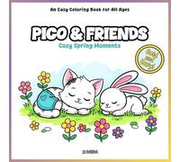 Pico & Friends: Cozy Spring Moments: A Bold and Easy Coloring Book: 40 Simple Garden and Nature Scenes for Stress Relief and Relaxation for Kids, Adults, and Seniors (Pico the Kitten)