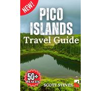 Pico Islands Travel Guide: A Trip from Madalena to 50+ Top Sights, Hidden Gems & Adventures with Travel Tips in the Azores