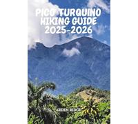 PICO TURQUINO HIKING GUIDE 2025-2026: Conquer the Summit, Discover Nature, and Immerse Yourself in Cuba’s Adventure Trails (Trailblazers: Ultimate Hiking Adventures Series)