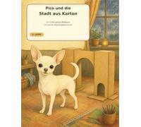 Pico und die Stadt aus Karton: Ein Chihuahua-Malbuch mit warmer Regentagsgeschichte für Kinder ab 5