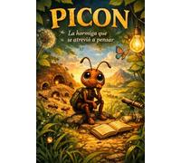 Picon: La hormiga que se atrevió a pensar